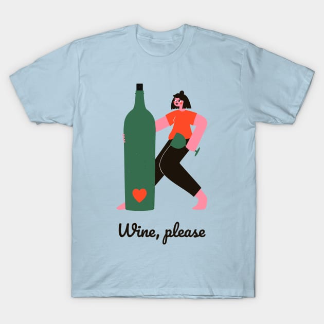 Wine, please! T-Shirt by nikovega21